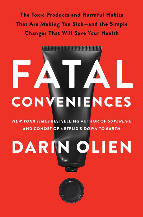 Fatal Conveniences - Darin Olien (hardcover)
